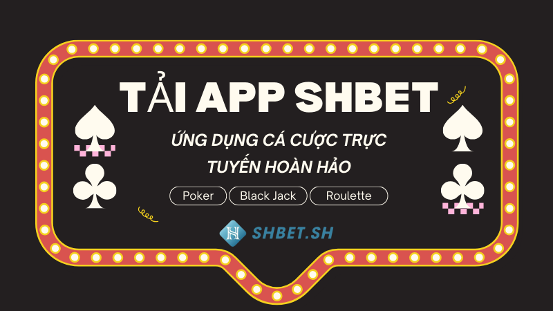 Tải app  SHBET - Ứng dụng cá cược trực tuyến